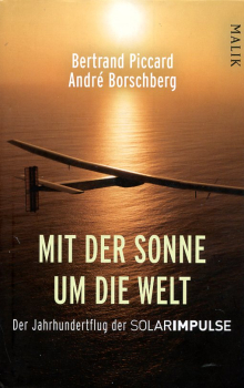 Mit der Sonne um die Welt: Der Jahrhundertflug der SolarImpulse