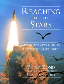 Reaching for the Stars: The Illustrated History of Manned Spaceflight