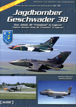 Jagdbomber Geschwader 38: Das JaboG 38 "Friesland" in Upjever - Fighter Bomber Wing 38 "Friesland" in Upjever
