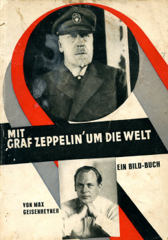 Mit Graf Zeppelin um die Welt: Ein Bild-Buch von Max Geisenheyner