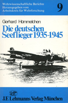 Die deutschen Seeflieger 1935-1945: Band 9 der Wehrwissenschaftlichen Berichte des Arbeitskreises für Wehrforschung