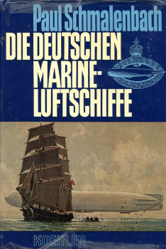 Die deutschen Marine-Luftschiffe: Werden - Wirken - Nachwirken