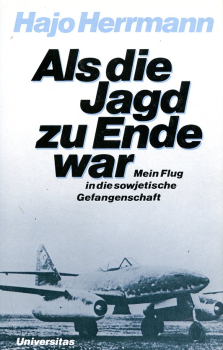 Als die Jagd zu Ende war: Mein Flug in die sowjetische Gefangenschaft