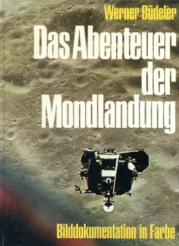 Das Abenteuer der Mondlandung: Bilddokumentation in Farbe