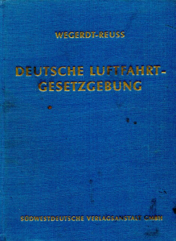 Deutsche Luftfahrtgesetzgebung: Textausgabe - mit einer Einführung, zusamengestellt nach dem Stande vom 1. Januar 1964