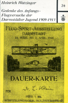 Gedenke des Anfangs: Erinnerungen an die Anfänge der Flugversuche der Darmstädter Jugend 1909-1913
