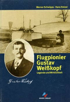 Flugpionier Gustav Weißkopf: Legende und Wirklichkeit