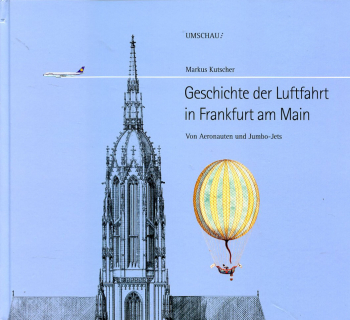 Geschichte der Luftfahrt in Frankfurt am Main: Von Aeronauten und Jumbo-Jets