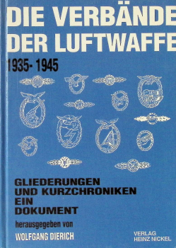 Die Verbände der Luftwaffe 1935-1945: Gliederung und Kurzchroniken - Ein Dokument