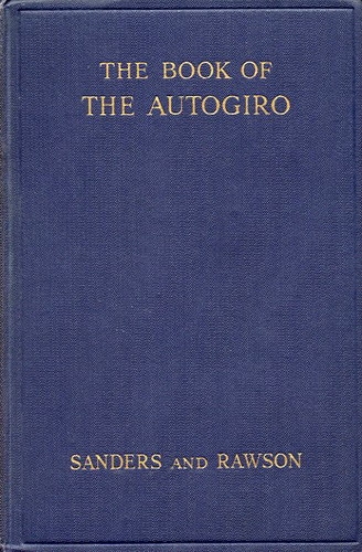 The Book of the C.19 Autogiro: The Principle of Operation Described, Together with Notes on Running and Maintenance