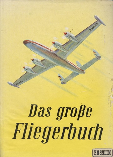 Das große Fliegerbuch: Vom ersten Menschenflug zur Weltraumfahrt