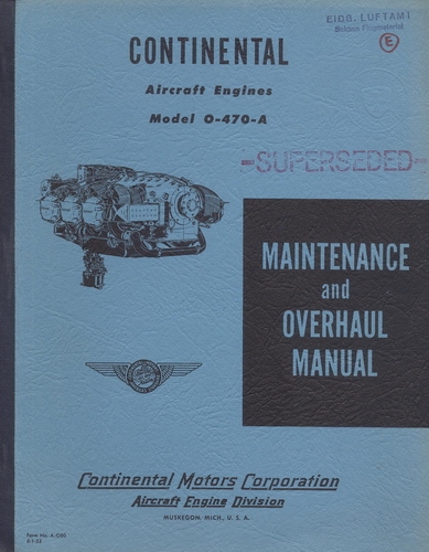 Maintenance and Overhaul Manual for Continental Motors Corporations Aircraft Engines Model O-470-A