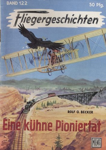 Fliegergeschichten - Band 122: Eine kühne Pioniertat