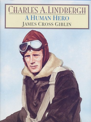 Charles A. Lindbergh: A Human Hero