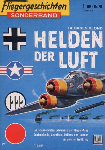 Fliegergeschichten - Sonderband Nr. 26: Helden der Luft - Die spannensten Erlebnisse der Flieger-Asse Deutschlands, Amerikas, Italiens und Japans im Zweiten Weltkrieg