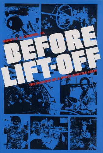 Before Lift-Off: The Making of a Space Shuttle Crew