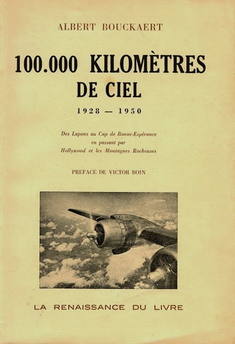 100.000 Kilomètres De Ciel 1928-1950: Lapons au Cap de Bonne-Espérance en passant par Hollywood et les Montagnes Rocheuses