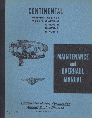 Maintenance and Overhaul Manual for Continental Motors Corporations Aircraft Engines Models O-470-A, B, E, J