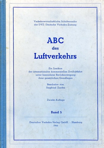 ABC des Luftverkehrs: Ein Lexikon der internationalen kommerziellen Zivilluftfahrt unter besonderer Berücksichtigung ihrer gesetzlichen Grundlagen