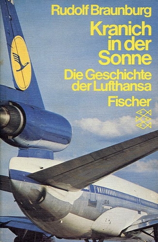 Kranich in der Sonne: Die Geschichte der Lufthansa