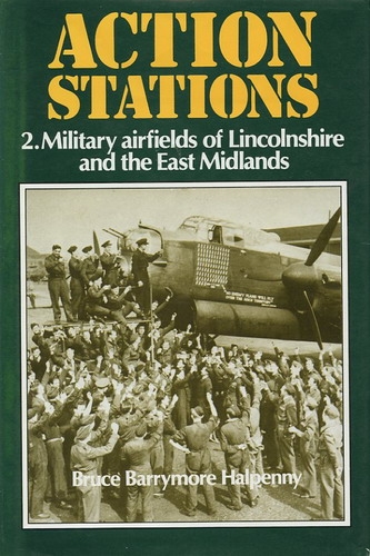 Action Stations: 2. Military Airfields of Lincolnshire and the East Midlands