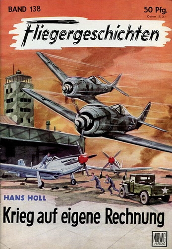Fliegergeschichten - Band 138: Krieg auf eigene Rechnung