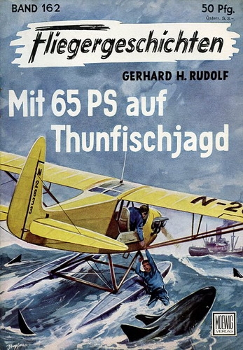 Fliegergeschichten - Band 162: Mit 65 PS auf Tunfischjagd