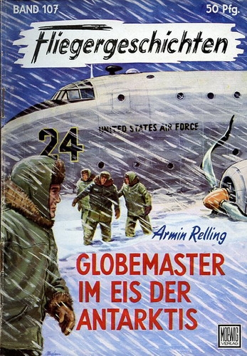 Fliegergeschichten - Band 107: Globemaster im Eis der Antarktis
