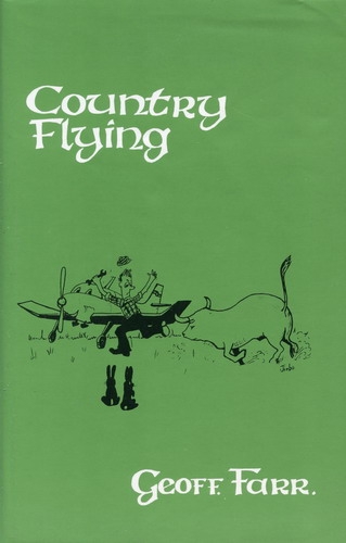 Country Flying: How to Fly from a Private Field and Oerate a Group Aircraft