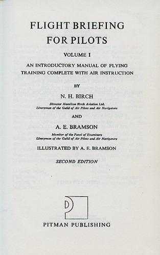 Flight Briefing for Pilots - Volume 1: An Introductory Manual of Flying Training Complete with Air Instruction