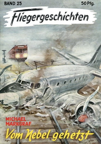 Fliegergeschichten - Band 25: Vom Nebel gehetzt