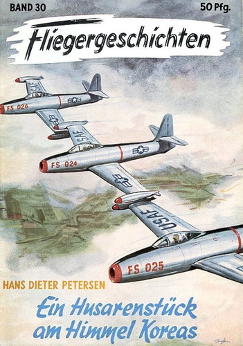 Fliegergeschichten - Band 30: Ein Husarenstück am Himmel Koreas