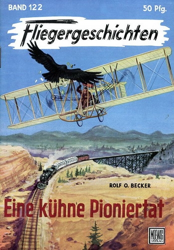 Fliegergeschichten - Band 122: Eine kühne Pioniertat