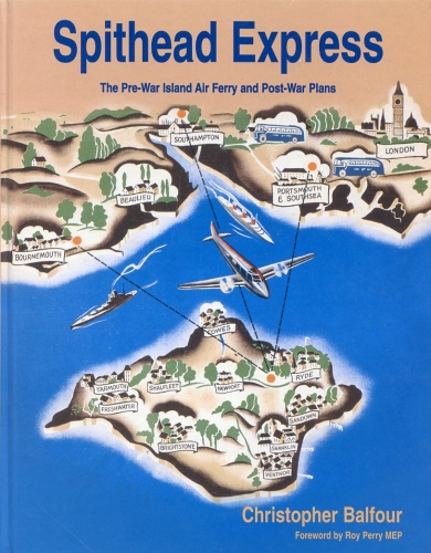 Spithead Express: The Pre-War Island Air Ferry and Post-War Plans