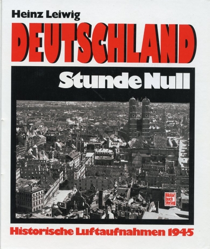 Deutschland Stunde Null - Leiwig, Heinz