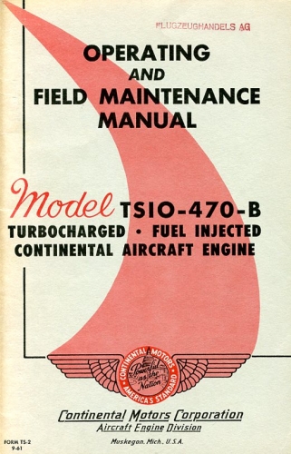 Model TSIO-470-B Turbocharged - Fuel Injected Aircraft Engine: Operating and Field Maintenance Manual