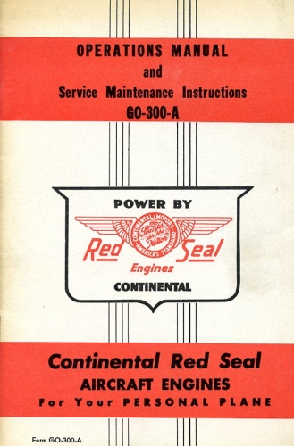 Operations Manual and Service Maintenance Instructions GO-300-A: Continental Red Seal Aircraft Engines for Your Personal Plane