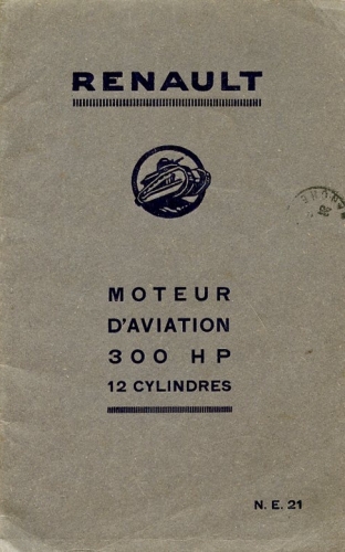 Renault - Moteurs d´Aviation 300 HP, 12 Cylindres: Notice Descriptive et Règlement de Manoevre et d´Entretien