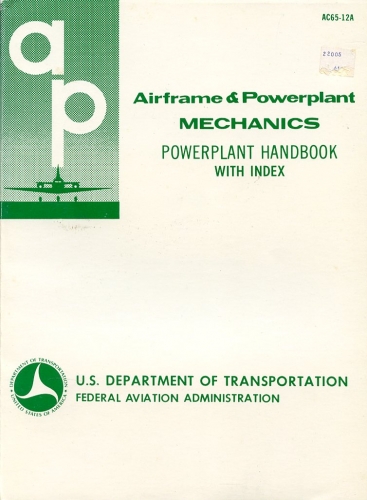 Airframe and Powerplant Mechanics - Powerplant Handbook with Index: AC65-12A