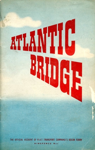 Atlantic Bridge: The Official Account of R.A.F. Transport Command's Ocean Ferry