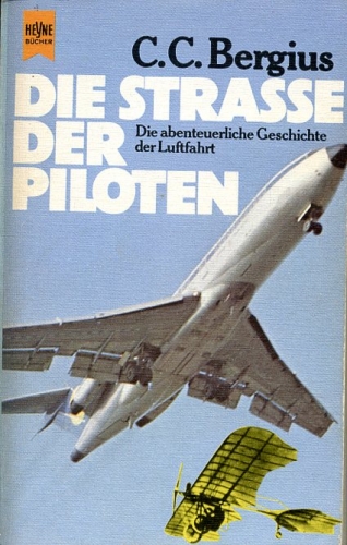 Die Straße der Piloten: Die abenteuerliche Geschichte der Luftfahrt