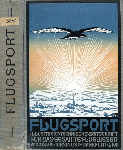 Flugsport 1916 - gebunden: Illustrierte technische Zeitschrift und Anzeiger für das gesamte Flugwesen