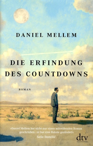 Die Erfindung des Countdowns: Roman über das Leben des Raumfahrtpioniers Hermann Oberth