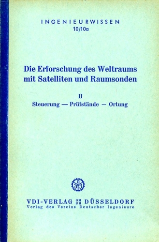 Die Erforschung des Weltraums mit Satelliten und Raumsonden - Band II: Steuerung - Prüfstände - Ortung
