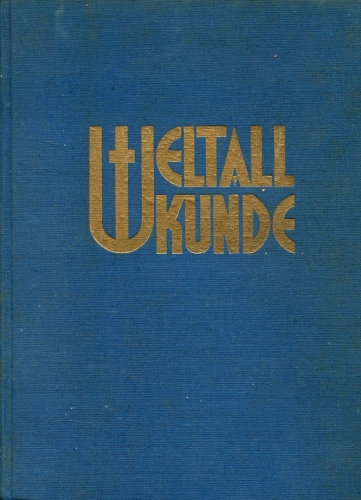 Weltallkunde: Arbeitsweise und Ergebnisse der heutigen Astronomie