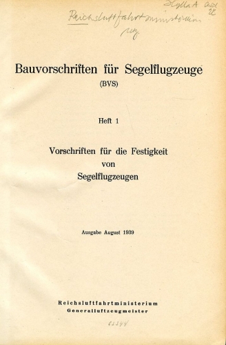 Bauvorschriften für Segelflugzeuge (BVS) - Heft 1 bis Heft 4 gebunden: Vorschriften für die Festigkeit von Segelflugzeugen - Ausgabe August 1939