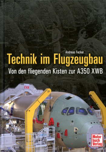 Technik im Flugzeugbau: Von den fliegenden Kisten zur A350 XWB