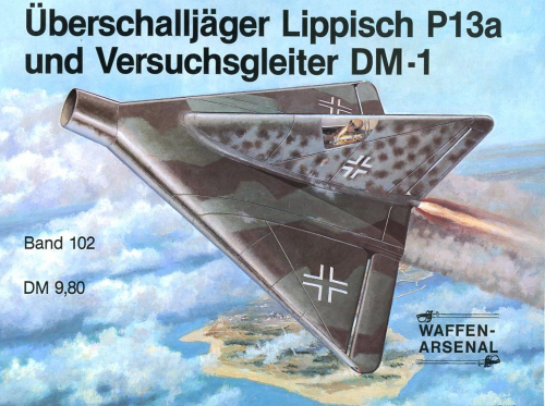 Überschalljäger Lippisch P13a und Versuchsgleiter DM-1
