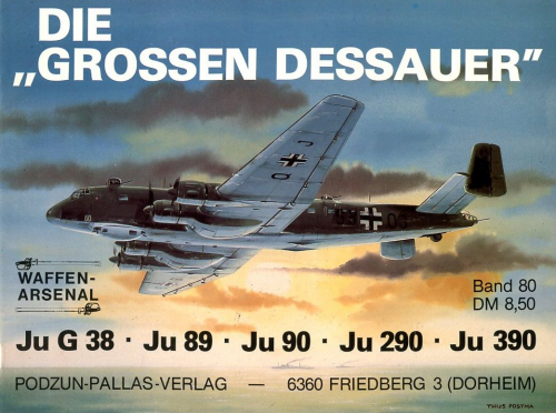 Die großen Dessauer: Ju G 38 - Ju 89 - Ju 90 - Ju 290 - Ju 390