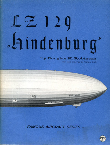 The LZ 129 "Hindenburg": Famous Aircraft Series